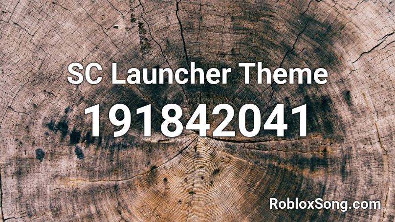 SC Launcher Theme Roblox ID