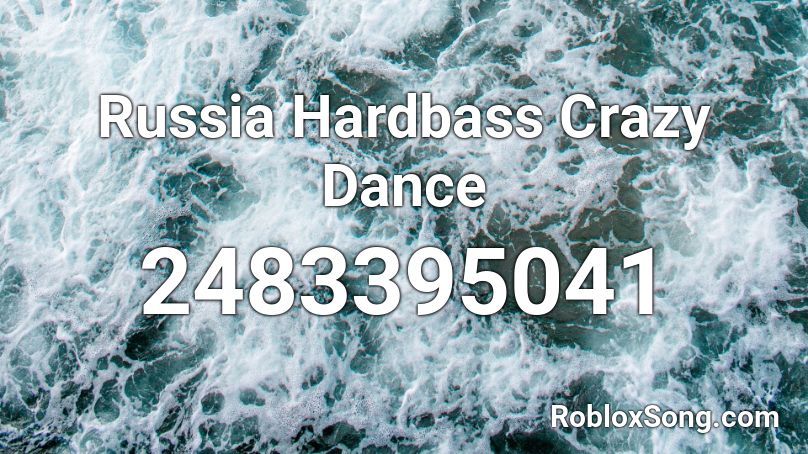Russia Hardbass Crazy Dance Roblox ID