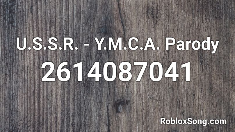 U.S.S.R. - Y.M.C.A. Parody Roblox ID