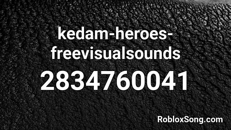 kedam-heroes-freevisualsounds Roblox ID