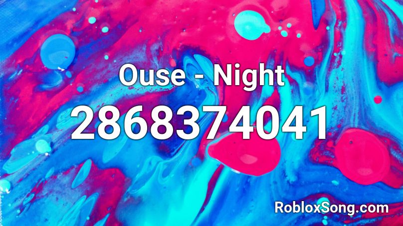 Ouse - Night Roblox ID
