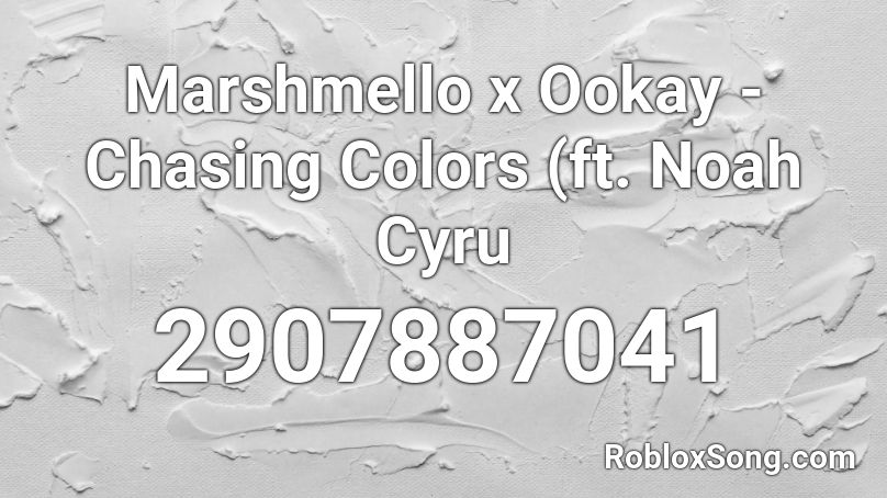 Marshmello x Ookay - Chasing Colors (ft. Noah Cyru Roblox ID