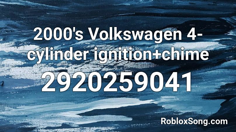 2000's Volkswagen 4-cylinder ignition+chime Roblox ID