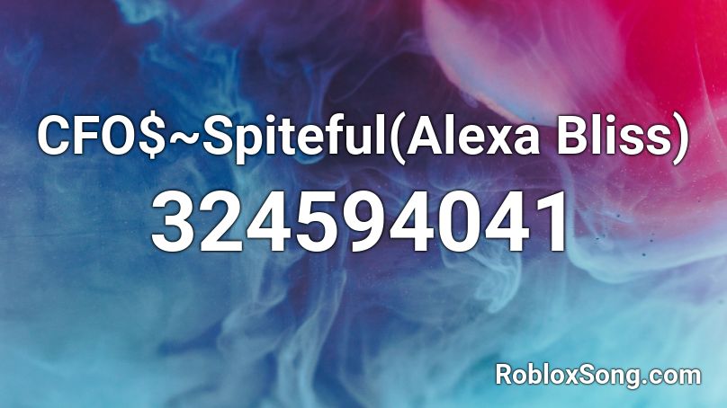 Cfo Spiteful Alexa Bliss Roblox Id Roblox Music Codes - alexa bliss theme roblox