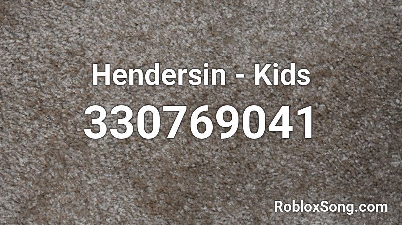 Hendersin - Kids  Roblox ID