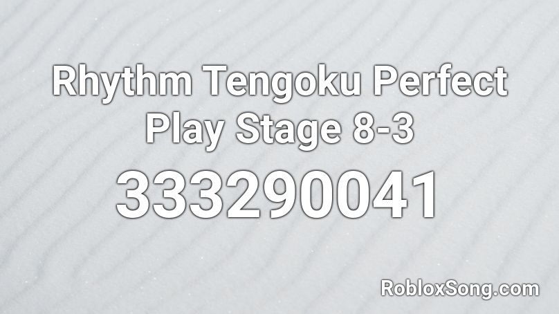 Rhythm Tengoku Perfect Play Stage 8-3 Roblox ID