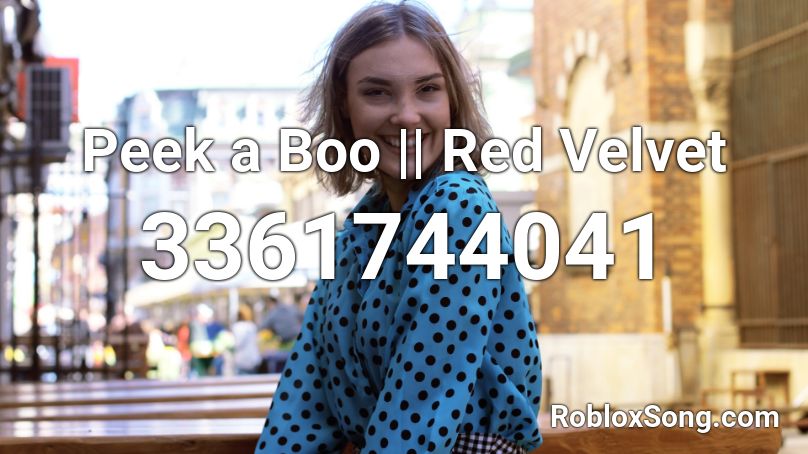 Peek a Boo || Red Velvet  Roblox ID