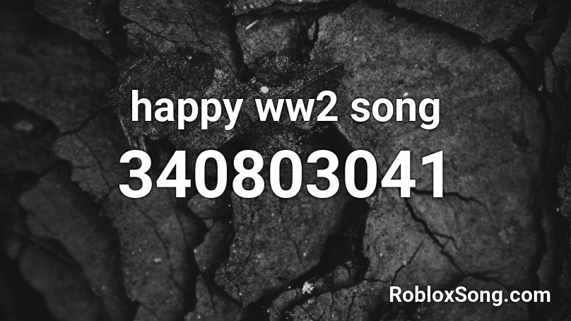 happy ww2 song Roblox ID