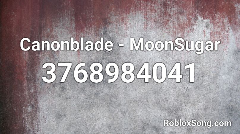 Canonblade - MoonSugar Roblox ID
