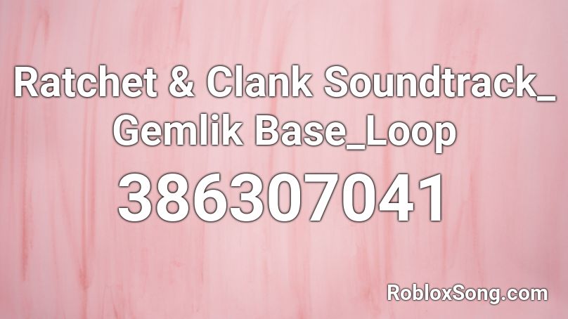 Ratchet & Clank Soundtrack_ Gemlik Base_Loop Roblox ID