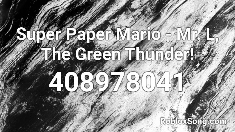 Super Paper Mario - Mr. L, The Green Thunder! Roblox ID
