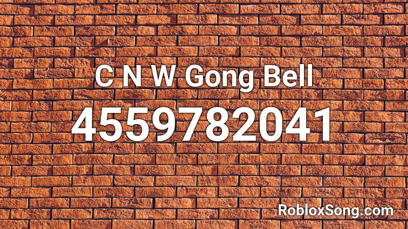 C N W Gong Bell Roblox ID