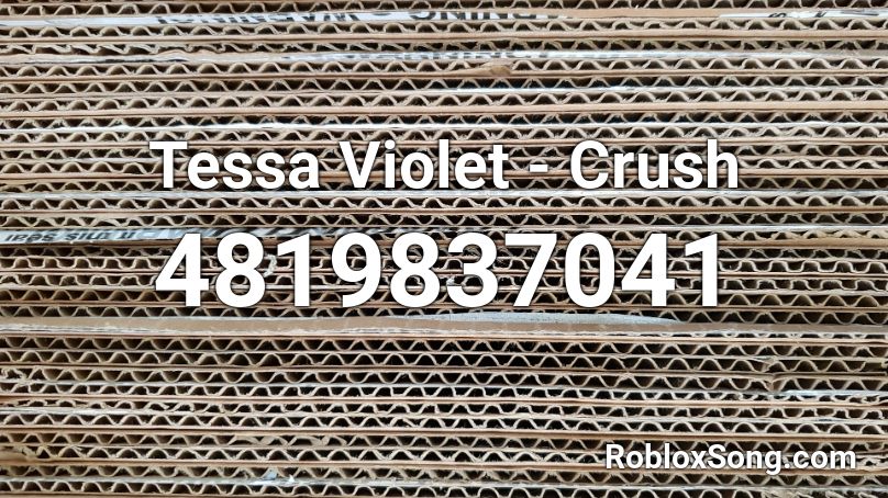 Tessa Violet - Crush Roblox ID
