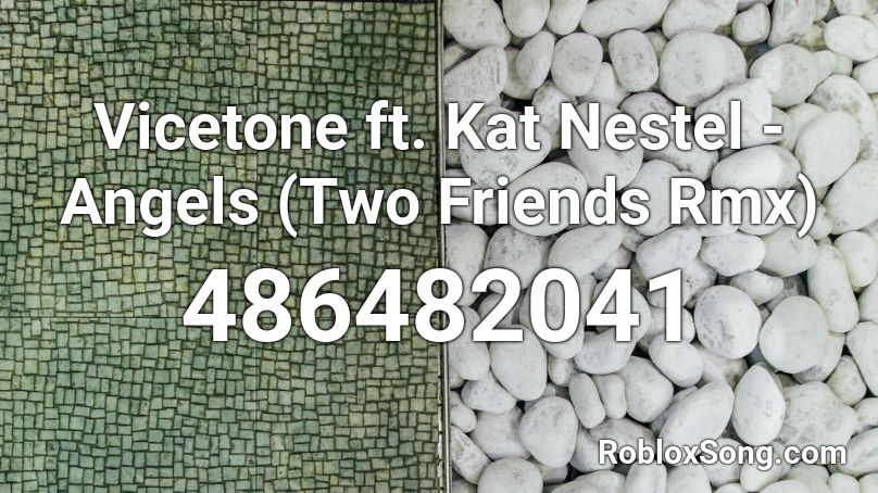Vicetone ft. Kat Nestel - Angels (Two Friends Rmx) Roblox ID
