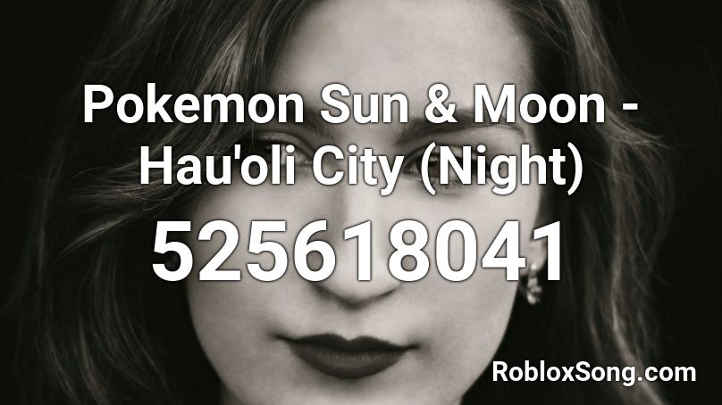 Pokemon Sun & Moon - Hau'oli City (Night) Roblox ID