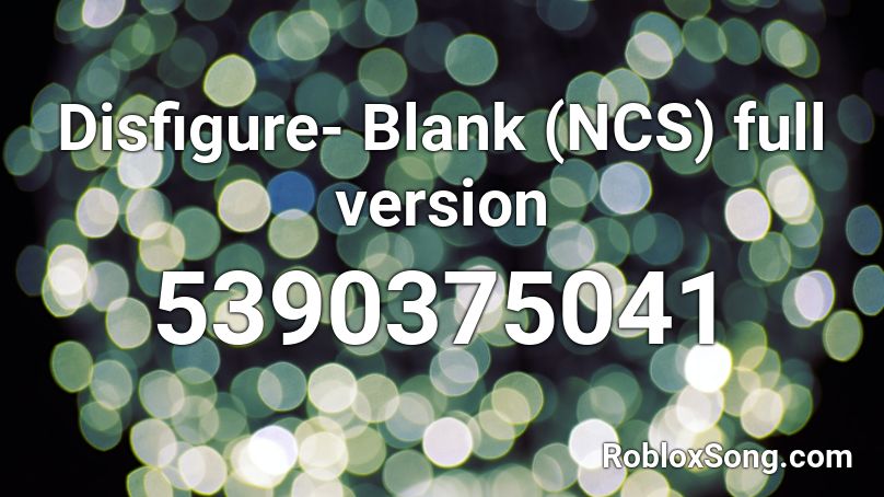 Disfigure- Blank (NCS) full version Roblox ID