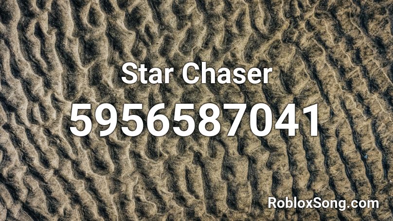 Star Chaser Roblox Id Roblox Music Codes - roblox chaser codes