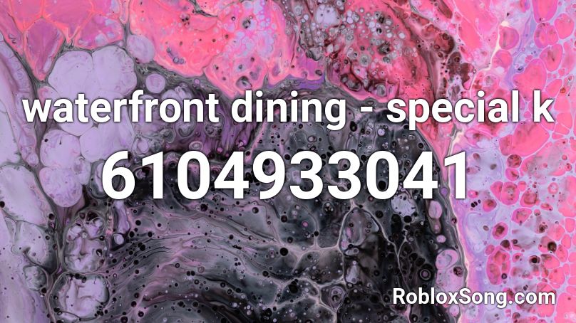 waterfront dining - special k Roblox ID