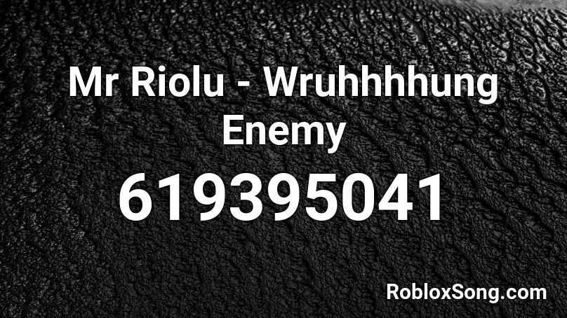 Mr Riolu - Wruhhhhung Enemy Roblox ID