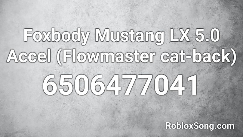 Foxbody Mustang LX 5.0 Accel (Flowmaster cat-back) Roblox ID