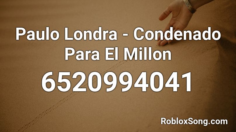 Paulo Londra - Condenado Para El Millon Roblox ID