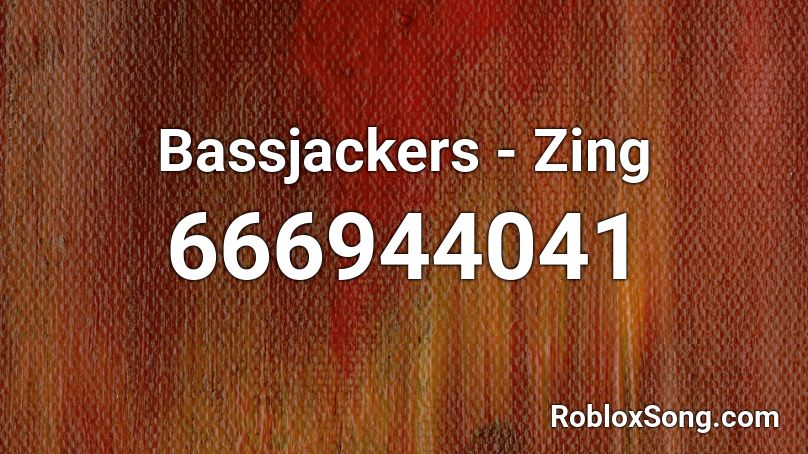 Bassjackers - Zing Roblox ID