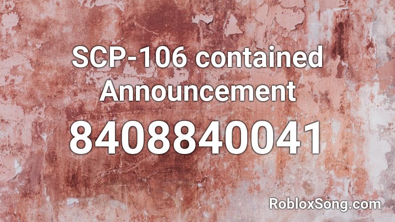 SCP-106 contained Announcement Roblox ID