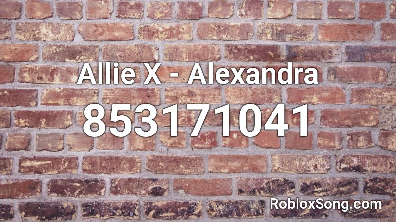 Allie X - Alexandra  Roblox ID