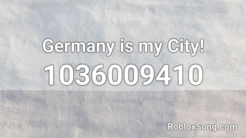 Germany is my City! Roblox ID