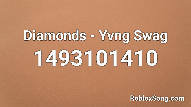 Diamonds - Yvng Swag Roblox ID