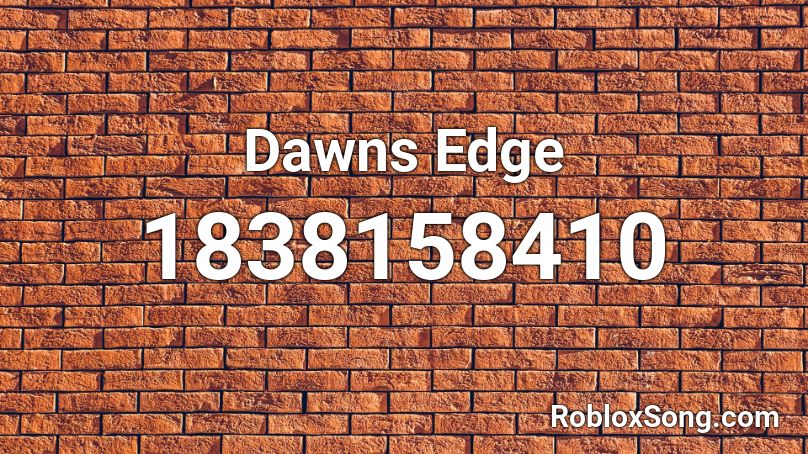 Dawns Edge Roblox ID