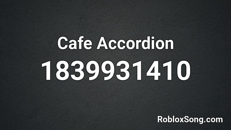 Cafe Accordion Roblox ID