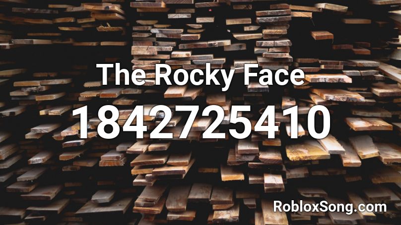 The Rocky Face Roblox ID