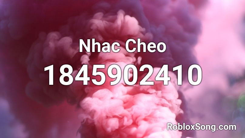 Nhac Cheo Roblox ID