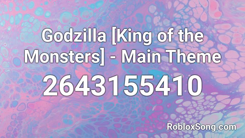 Godzilla King Of The Monsters Main Theme Roblox Id Roblox Music Codes - roblox image id numbers