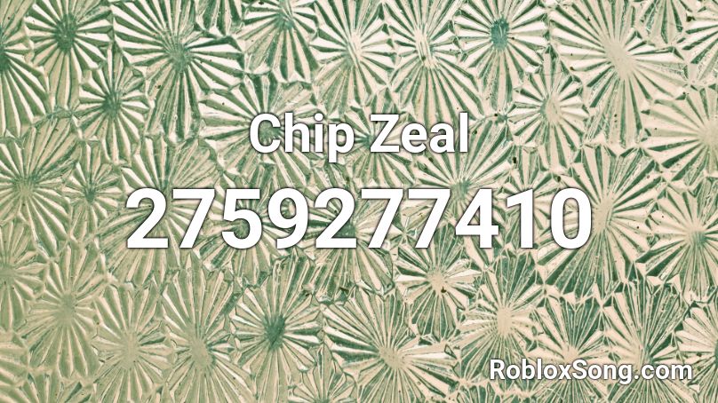 Chip Zeal  Roblox ID