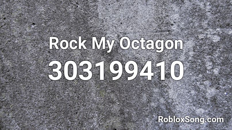 Rock My Octagon Roblox ID