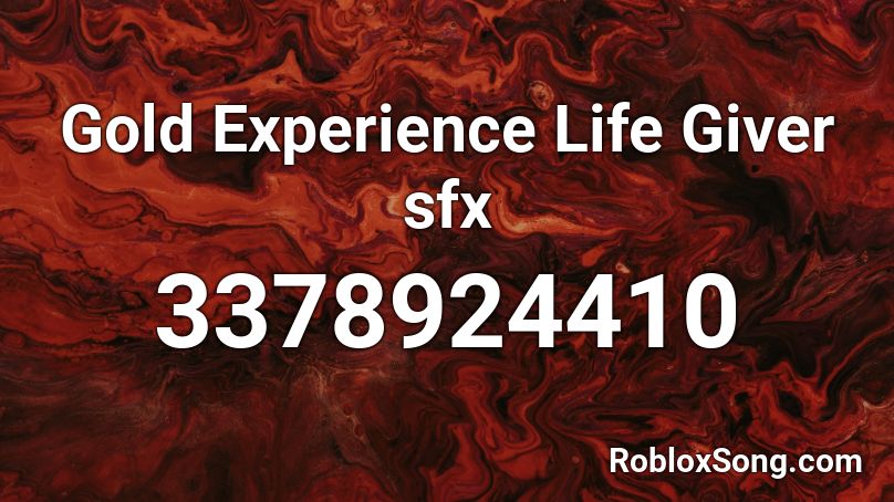 Gold Experience Life Giver sfx Roblox ID