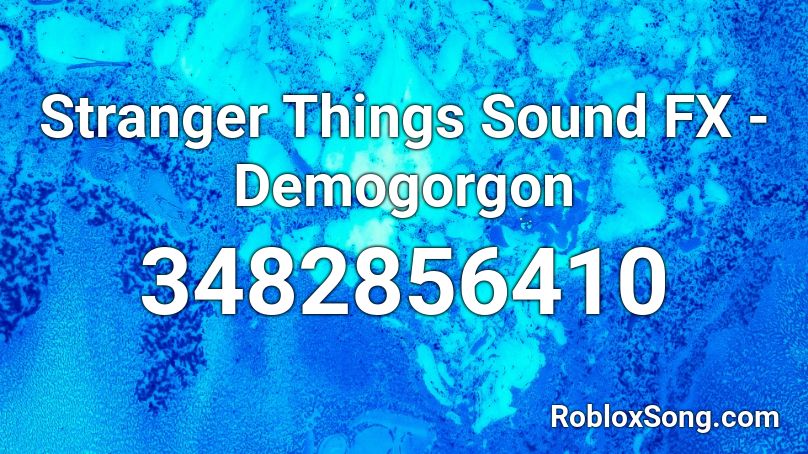 Stranger Things Sound FX - Demogorgon Roblox ID