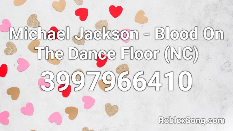 Michael Jackson - Blood On The Dance Floor (NC) Roblox ID