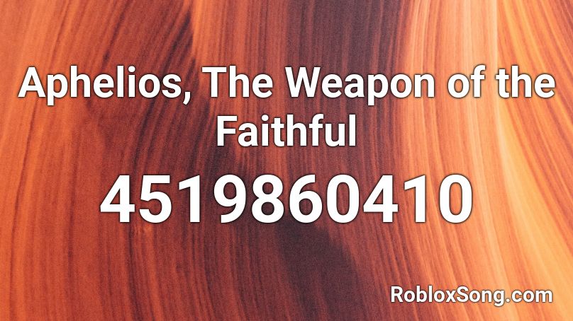 Aphelios The Weapon Of The Faithful Roblox Id Roblox Music Codes - roblox id codes for weapons