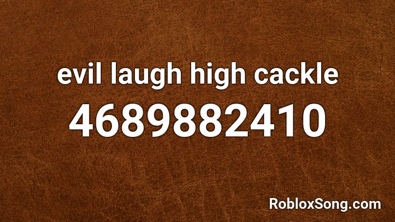 evil laugh high cackle Roblox ID