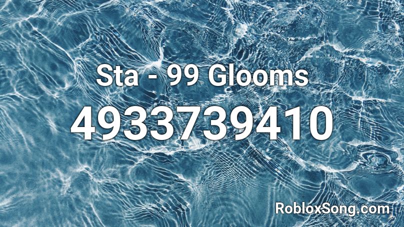 Sta - 99 Glooms Roblox ID
