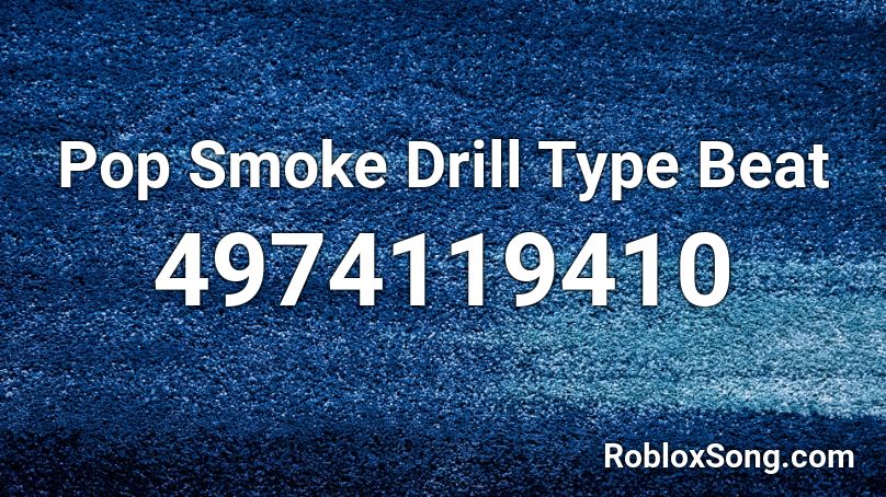Pop Smoke Drill Type Beat Roblox ID