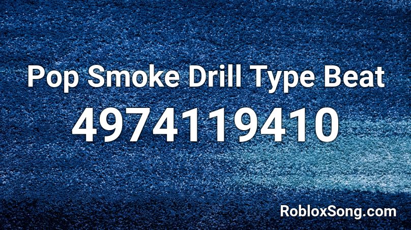 Pop Smoke Drill Type Beat Roblox Id Roblox Music Codes - roblox song id codes pop smoke