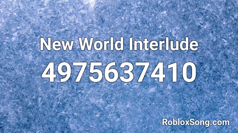 New World Interlude Roblox ID