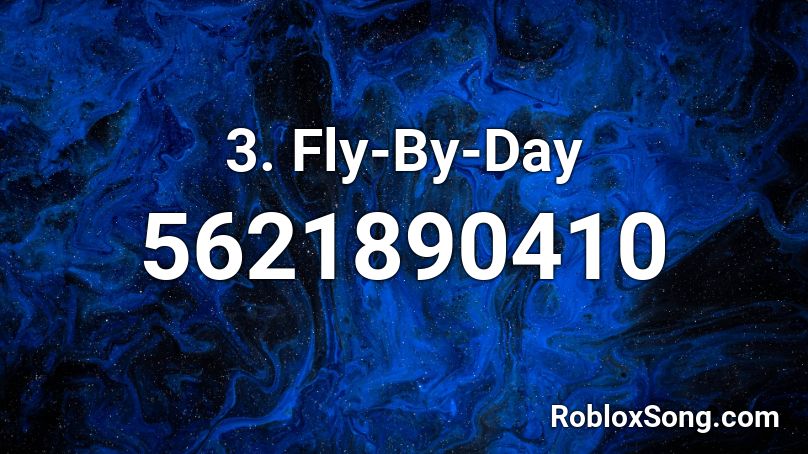 3. Fly-By-Day Roblox ID