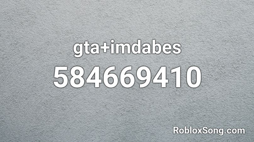 gta+imdabes Roblox ID