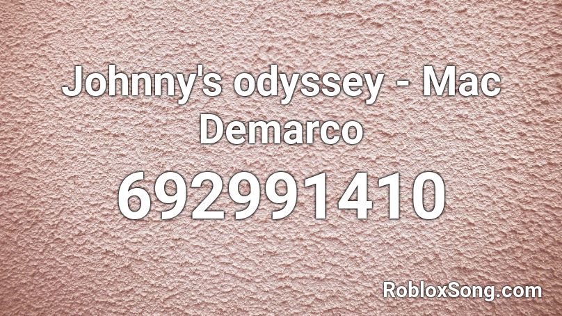 Johnny's odyssey - Mac Demarco Roblox ID