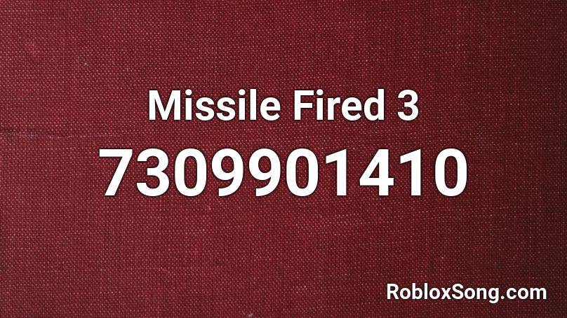 Missile Fired 3 Roblox ID